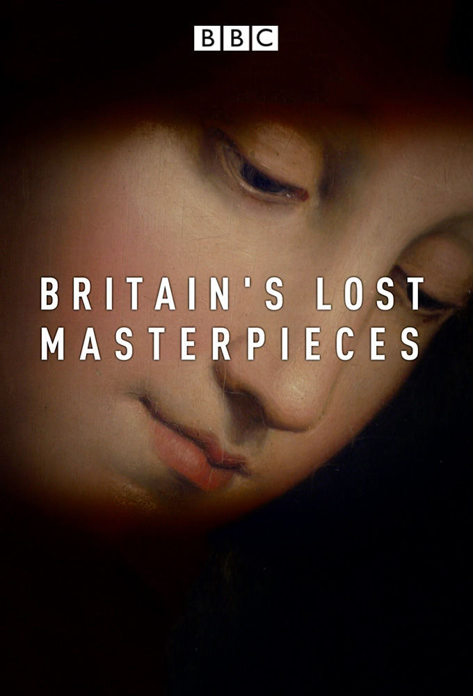 Сериал Britain's Lost Masterpieces