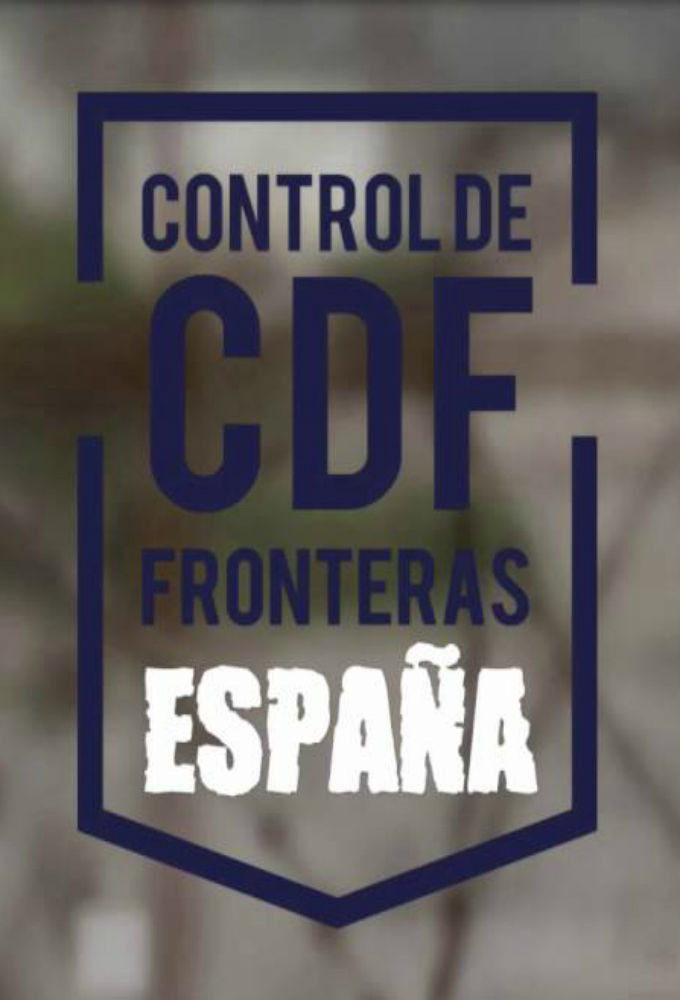 Сериал Control De Fronteras: España