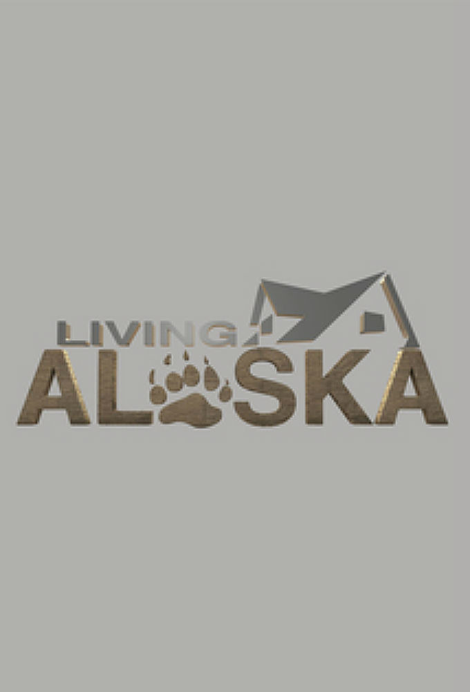 Сериал Living Alaska