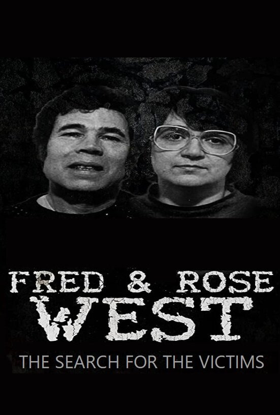Сериал Fred and Rose West: The Search for the Victims