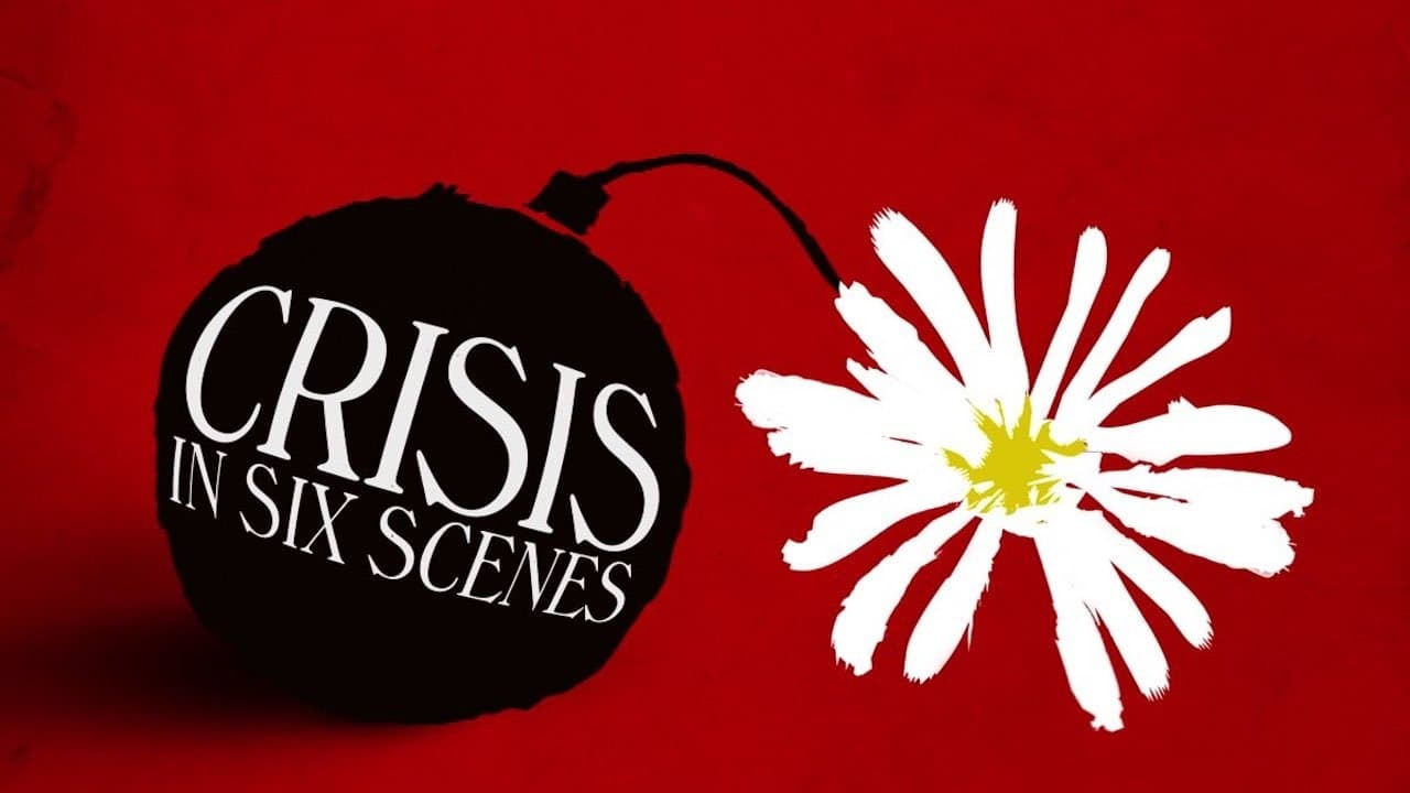 Show Crisis in Six Scenes
