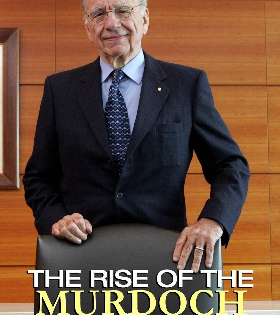 Сериал The Rise of the Murdoch Dynasty