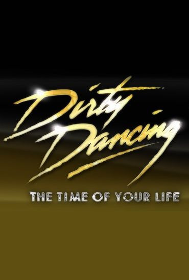 Show Dirty Dancing: The Time of Your Life