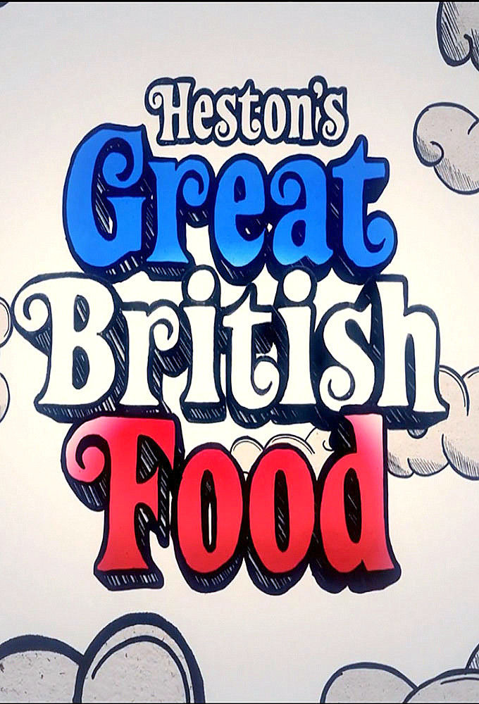 Сериал Heston's Great British Food