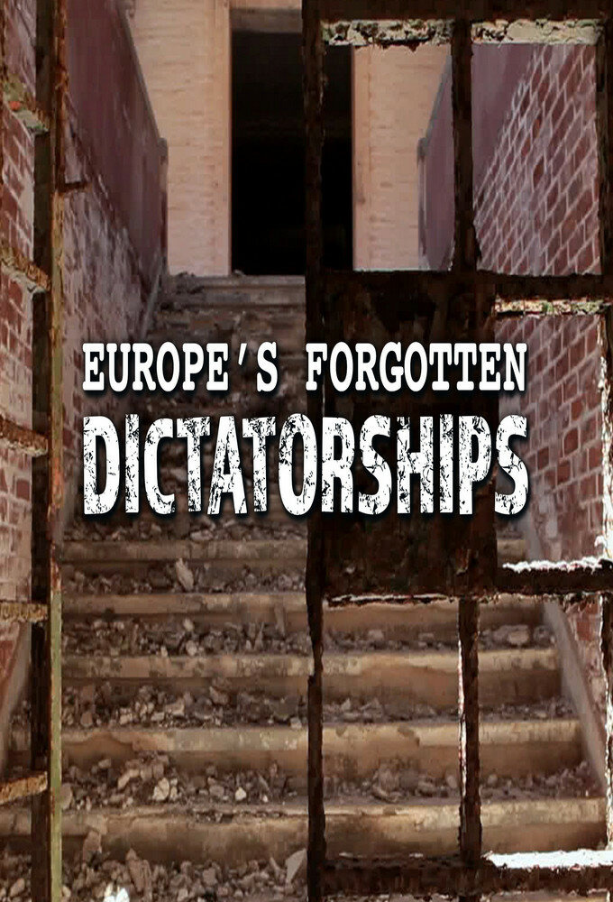 Show Europe's Forgotten Dictatorships