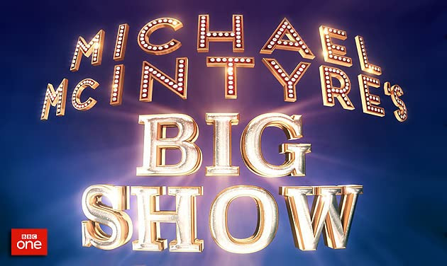 Show Michael McIntyre's Big Show