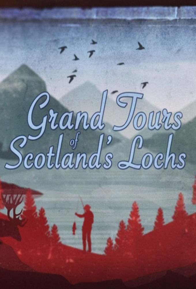 Сериал Grand Tours of Scotland's Lochs