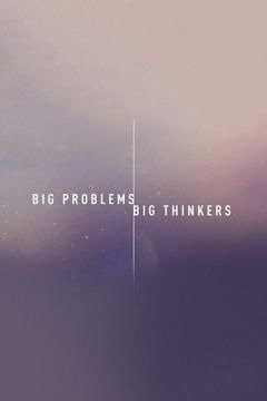 Show Big Problems, Big Thinkers