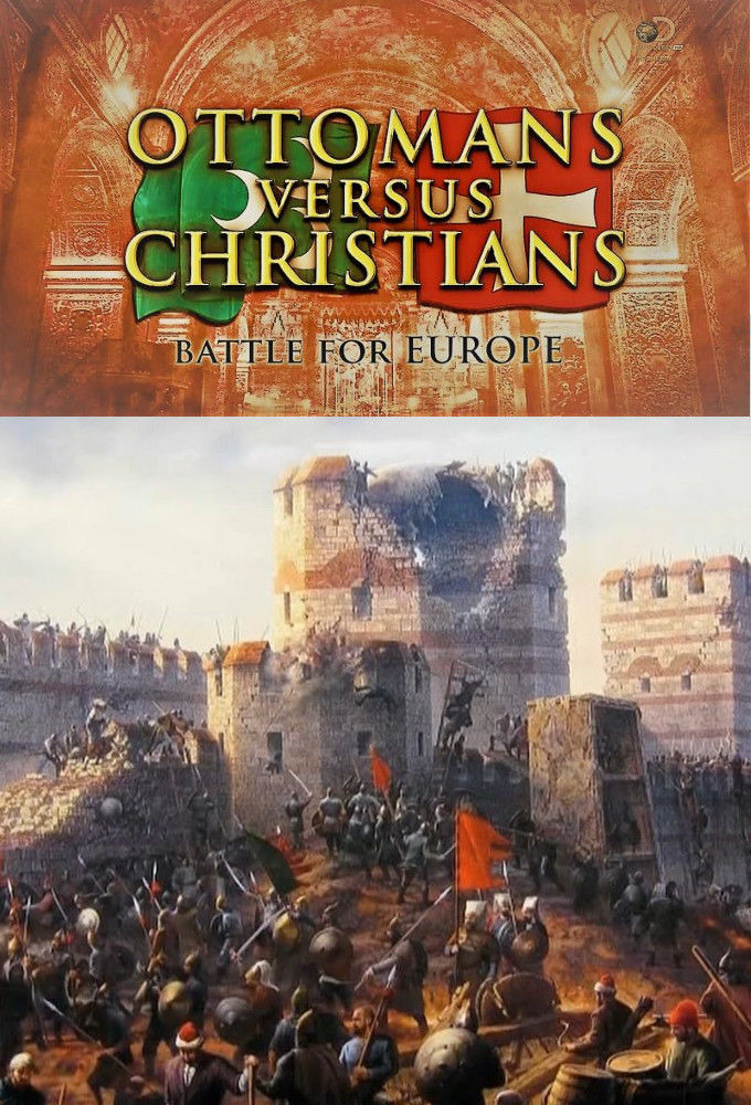 Show Ottomans Versus Christians: Battle for Europe
