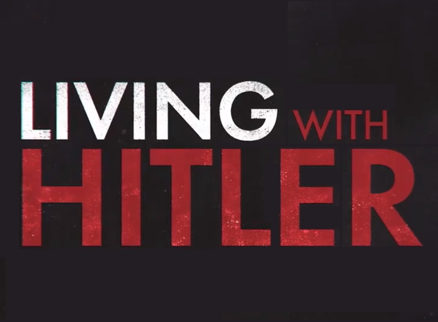 Сериал Living with Hitler