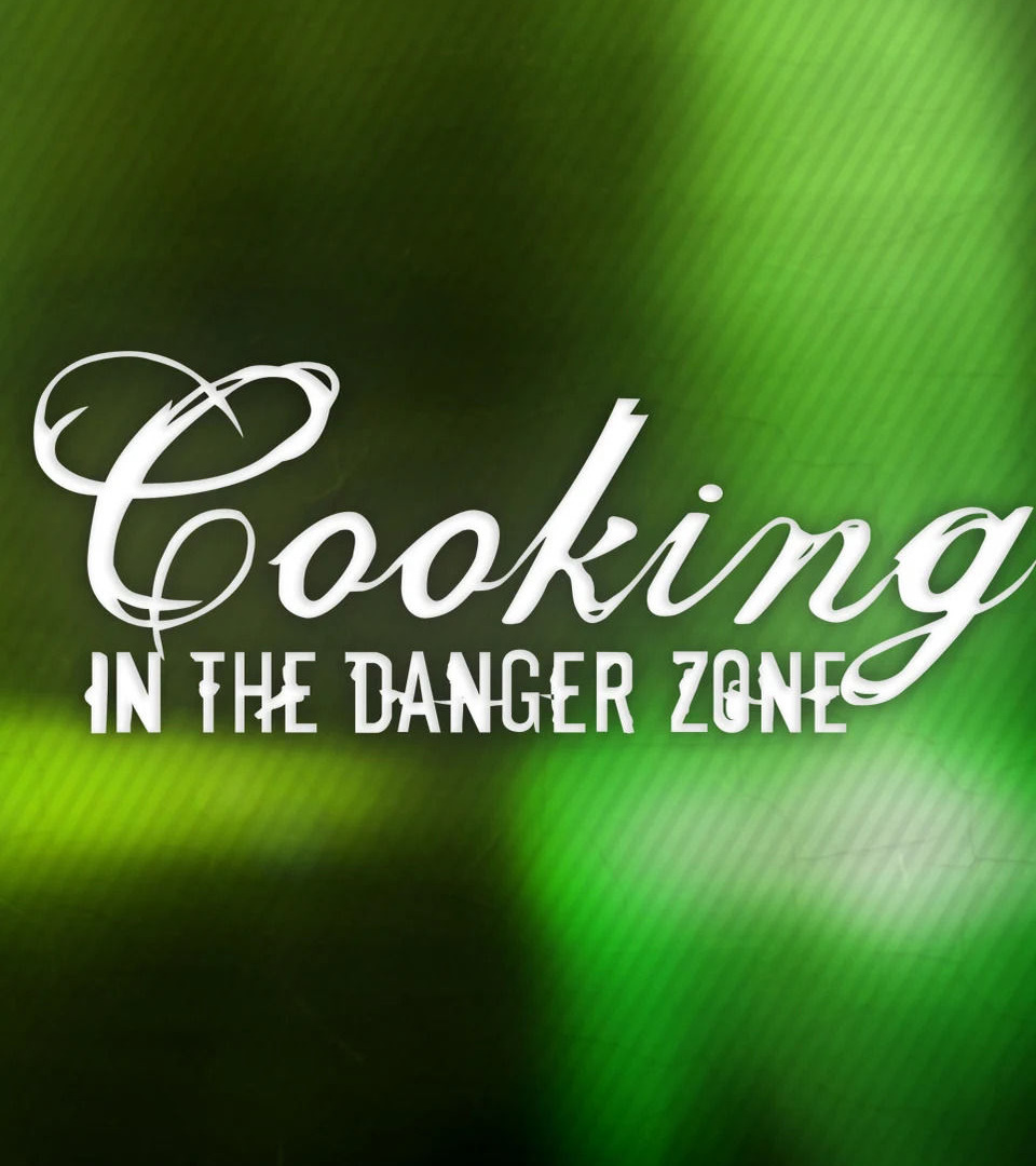 Сериал Cooking in the Danger Zone