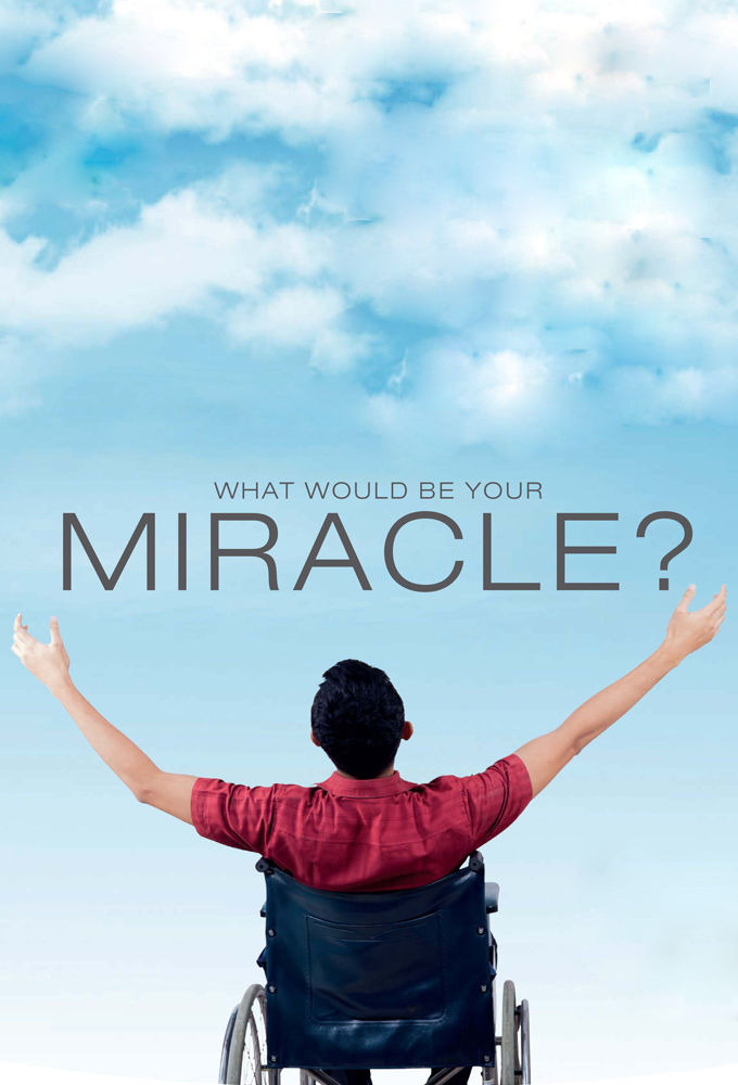 Сериал What Would Be Your Miracle