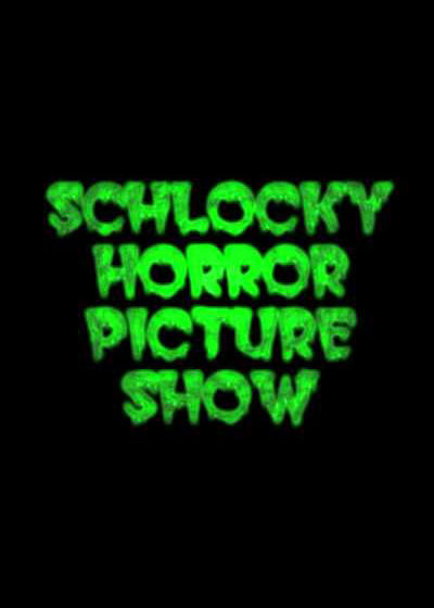 Show The Schlocky Horror Picture Show