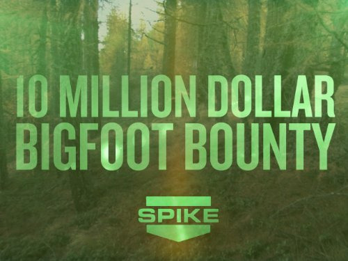 Show 10 Million Dollar Bigfoot Bounty