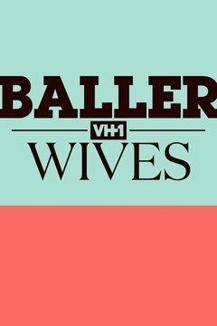 Сериал Baller Wives
