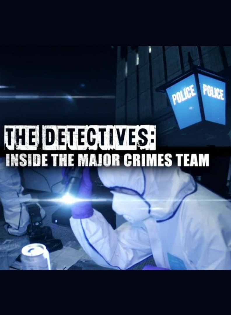 Show The Detectives: Inside the Major Crimes Team
