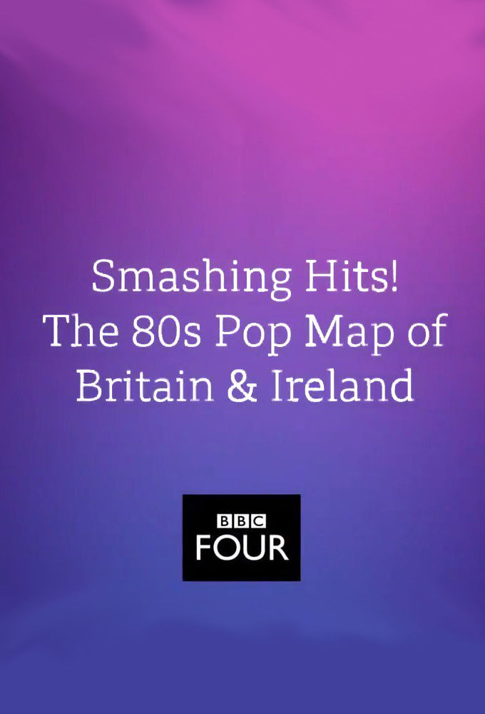 Show Smashing Hits! The 80s Pop Map of Britain and Ireland