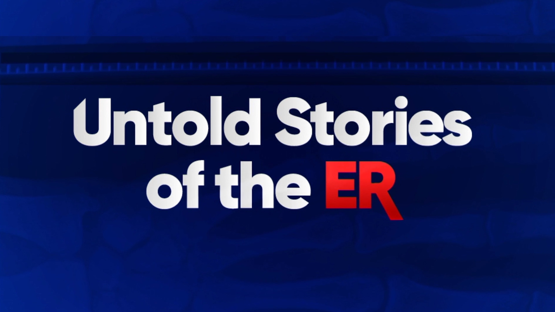 Show Untold Stories of the E.R.
