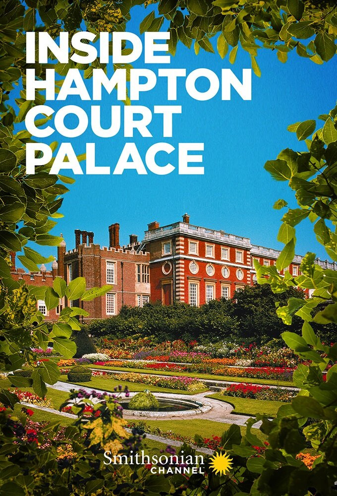 Сериал Inside Hampton Court Palace