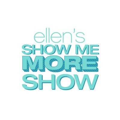 Show Ellen's Show Me More Show