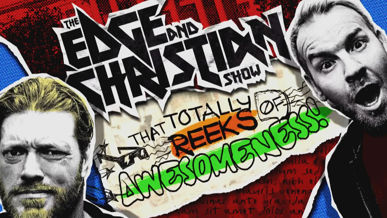 Show Edge and Christian's Show That Totally Reeks of Awesomeness