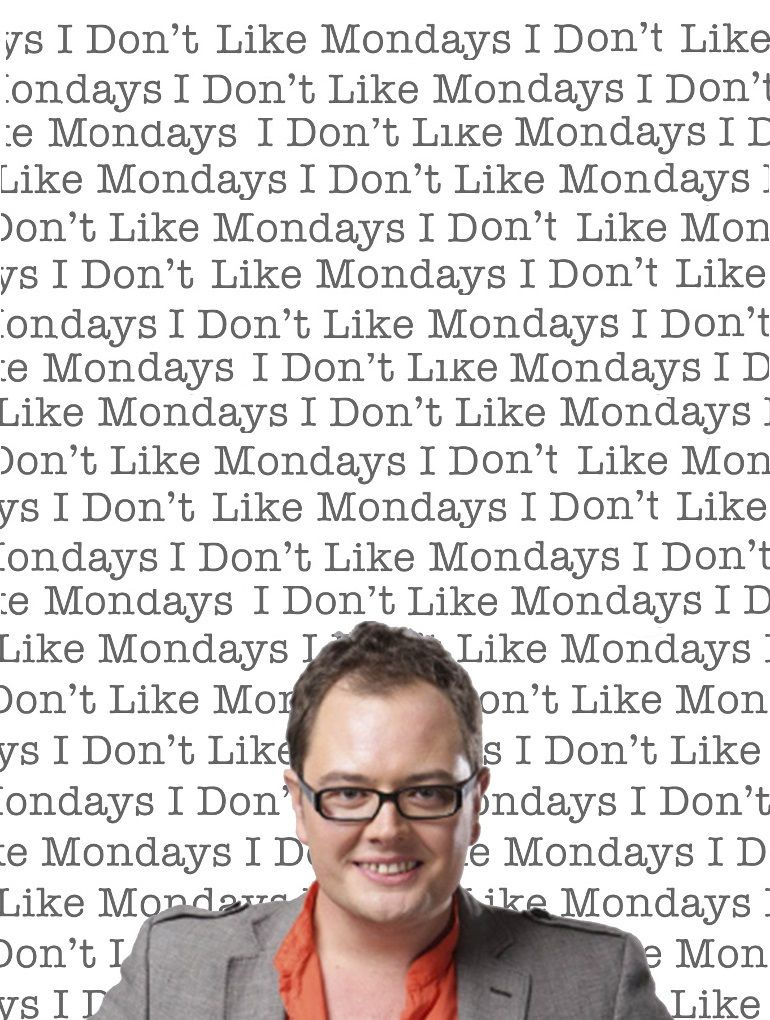 Show I Don't Like Mondays