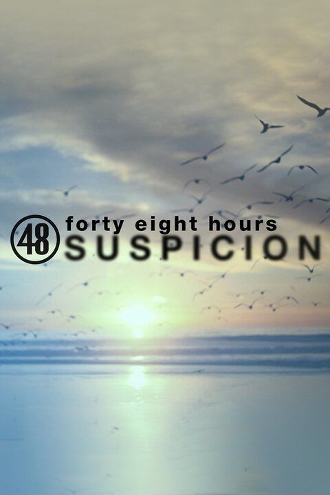 Show 48 Hours: Suspicion
