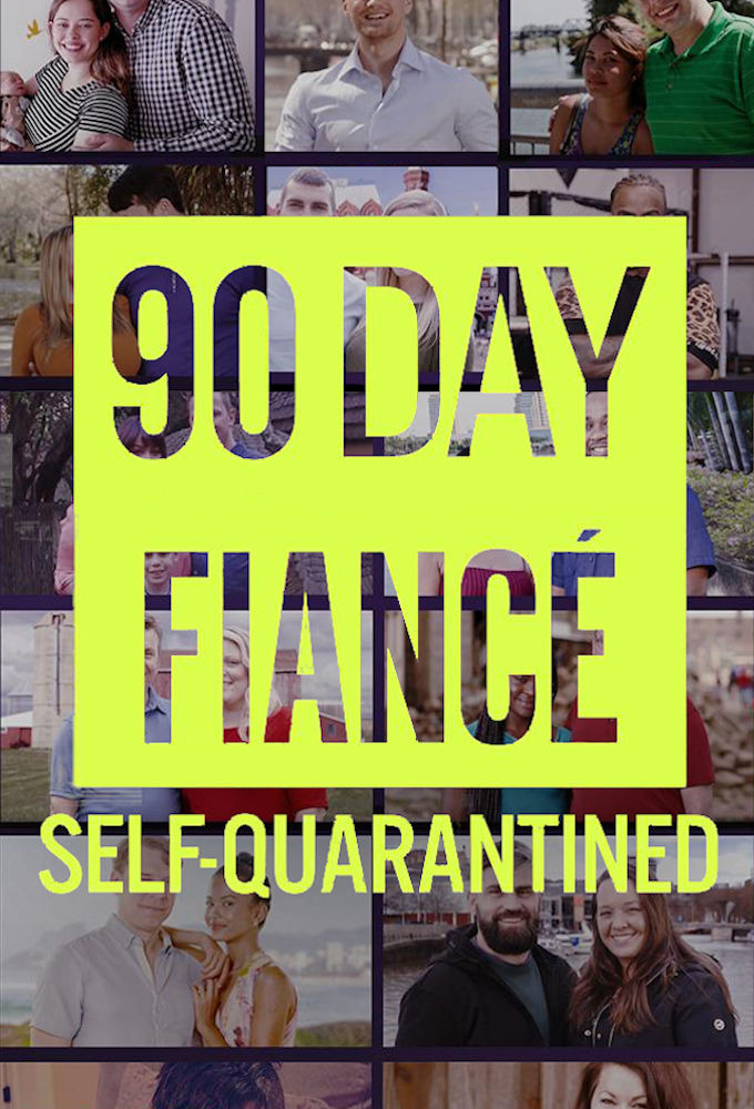 Сериал 90 Day Fiancé: Self-Quarantined