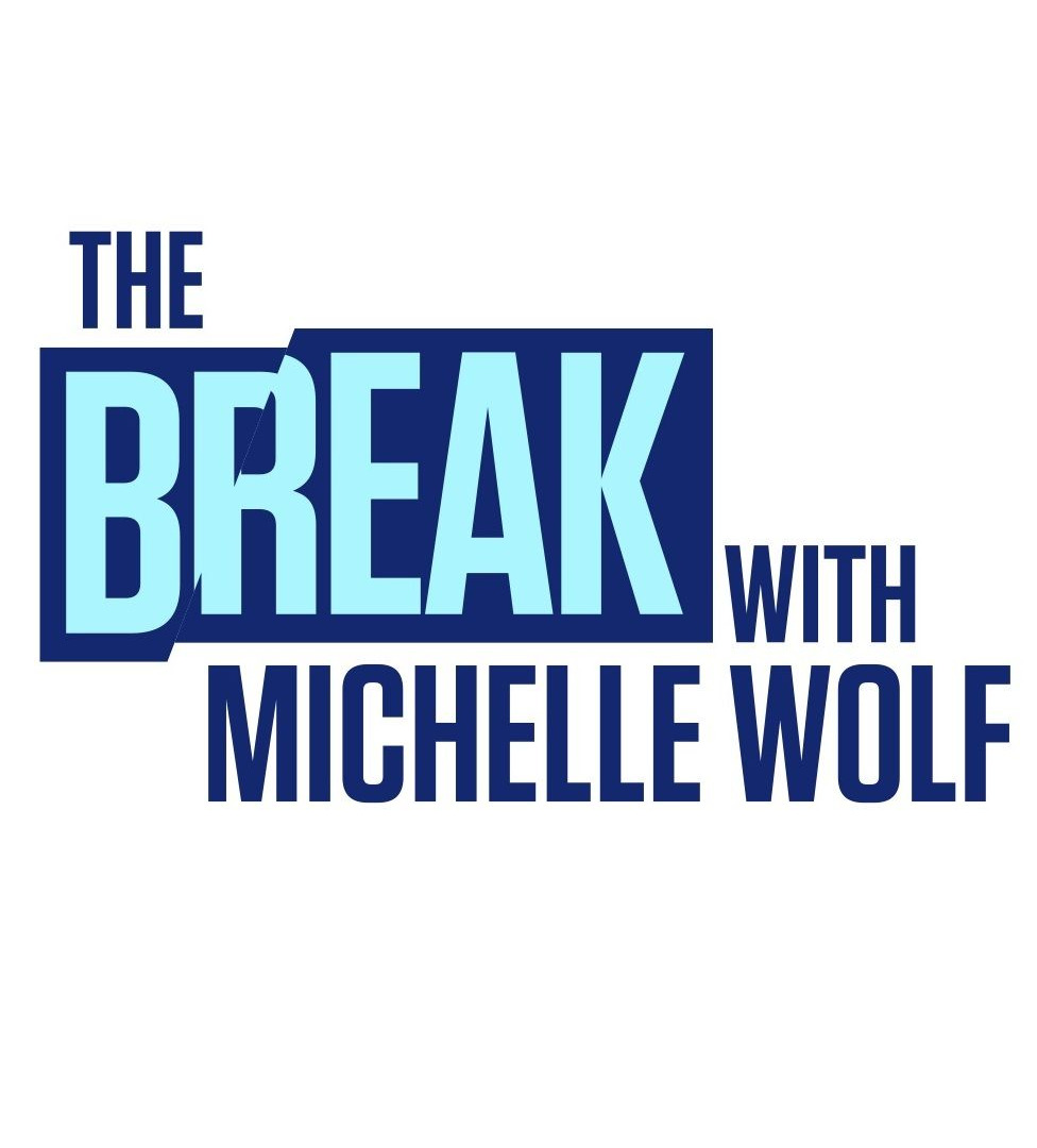 Show The Break with Michelle Wolf