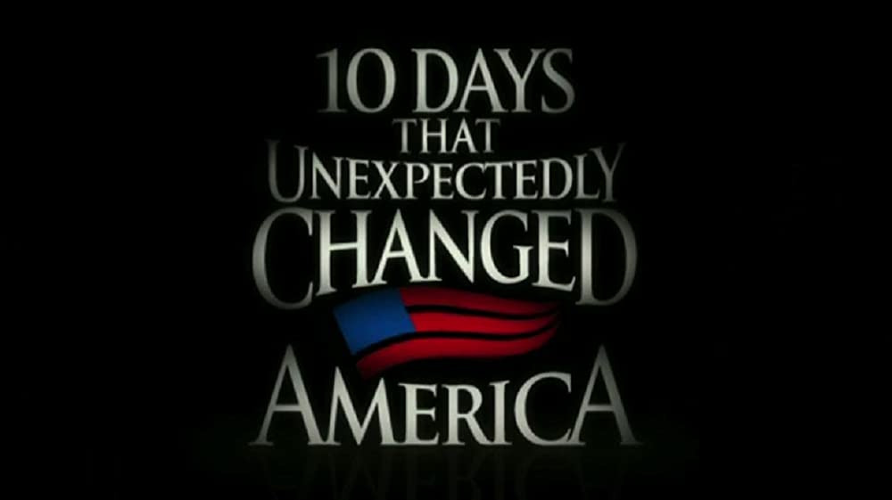 Show 10 Days That Unexpectedly Changed America