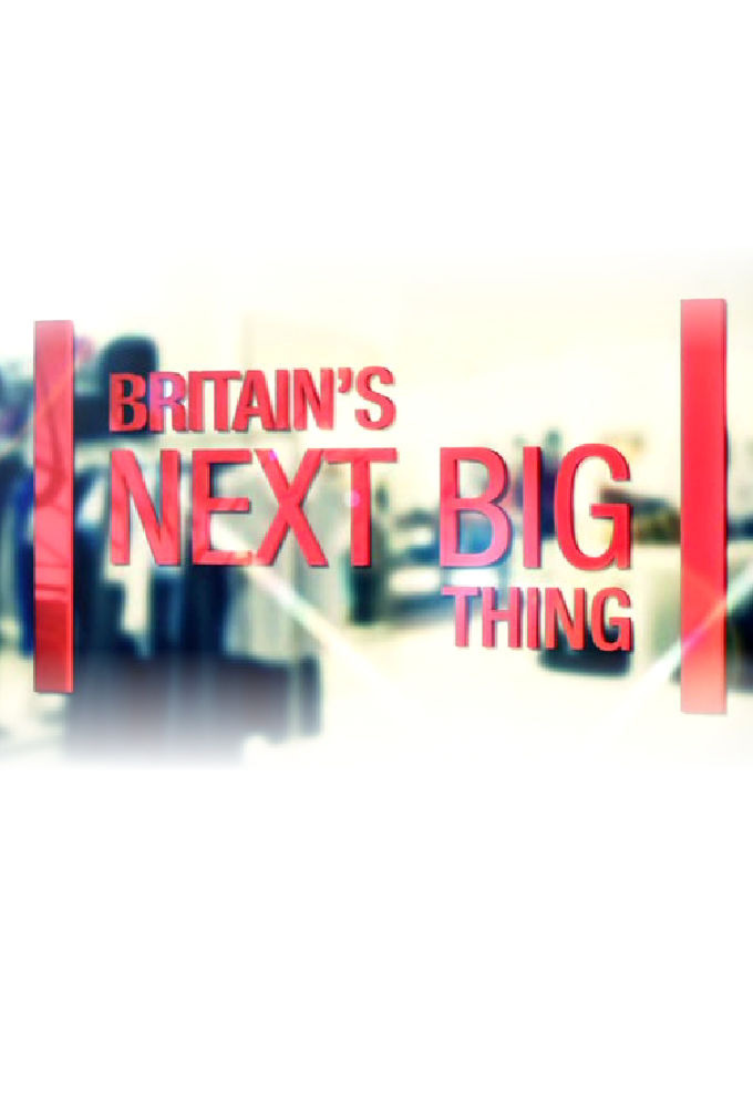 Сериал Britain's Next Big Thing
