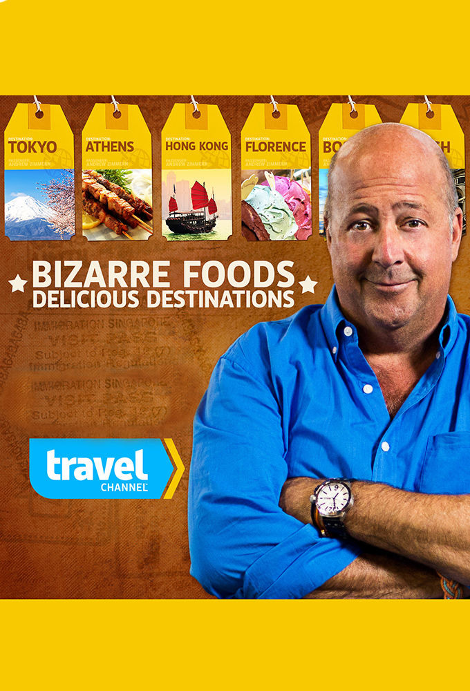 Show Bizarre Foods: Delicious Destinations
