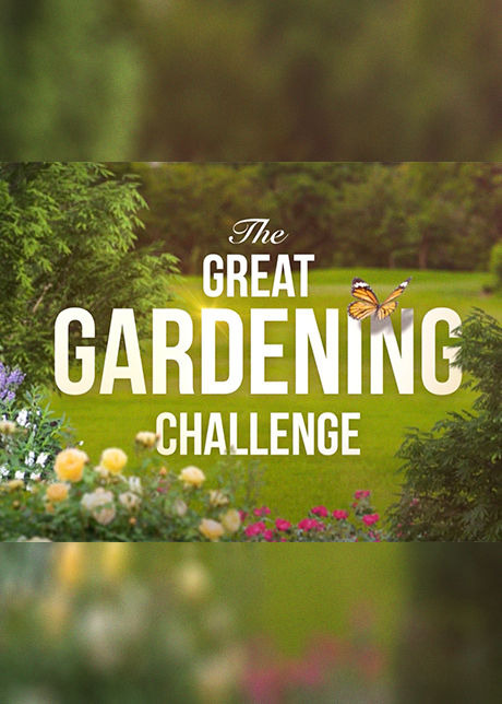 Сериал The Great Gardening Challenge