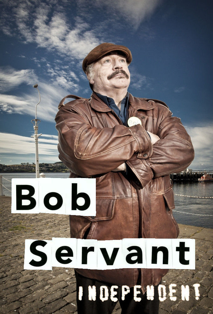 Сериал Боб Сервант, независимый кандидат