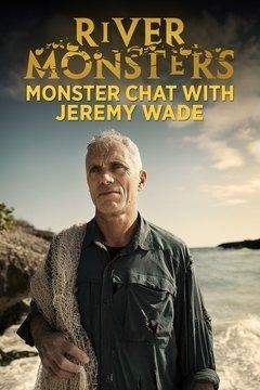 Show River Monsters: Monster Chat with Jeremy Wade