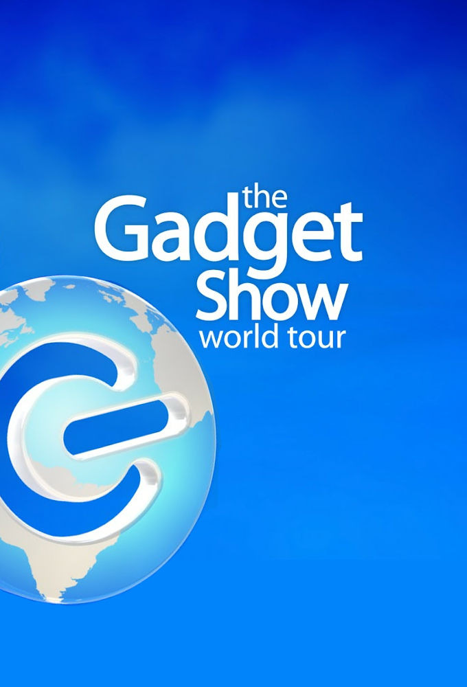 Show The Gadget Show: World Tour