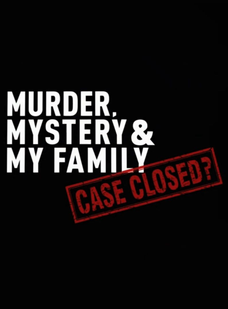 Сериал Murder, Mystery and My Family: Case Closed?