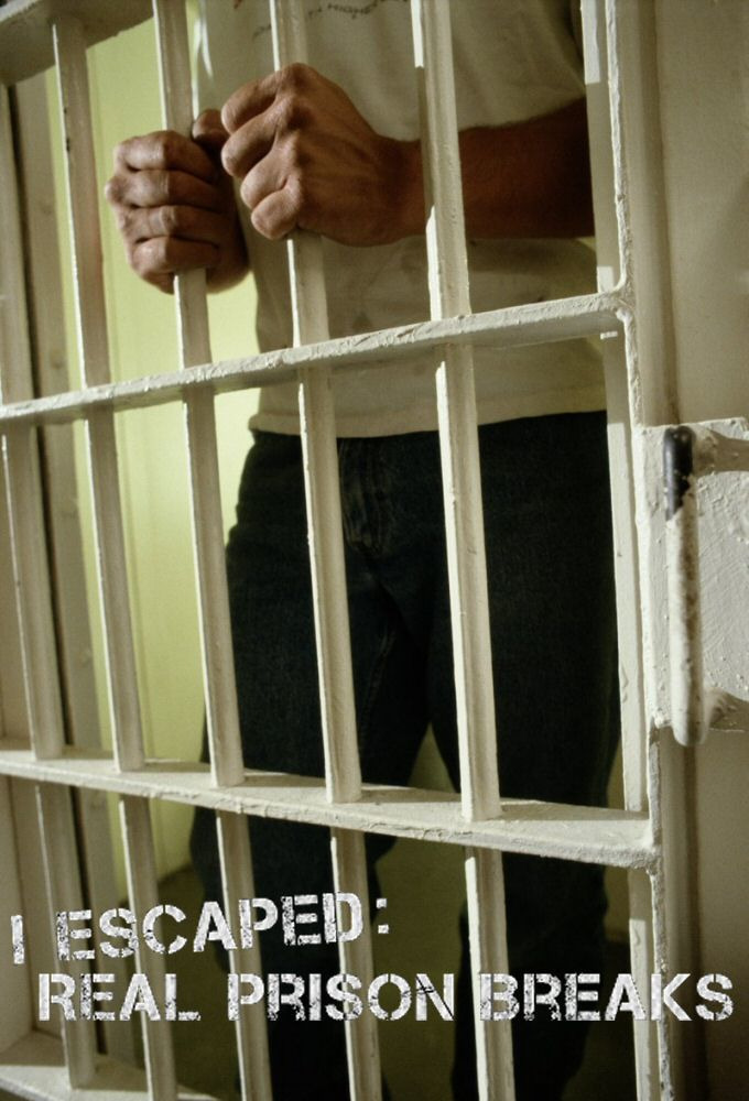 Show I Escaped: Real Prison Breaks