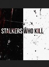 Show Stalkers Who Kill