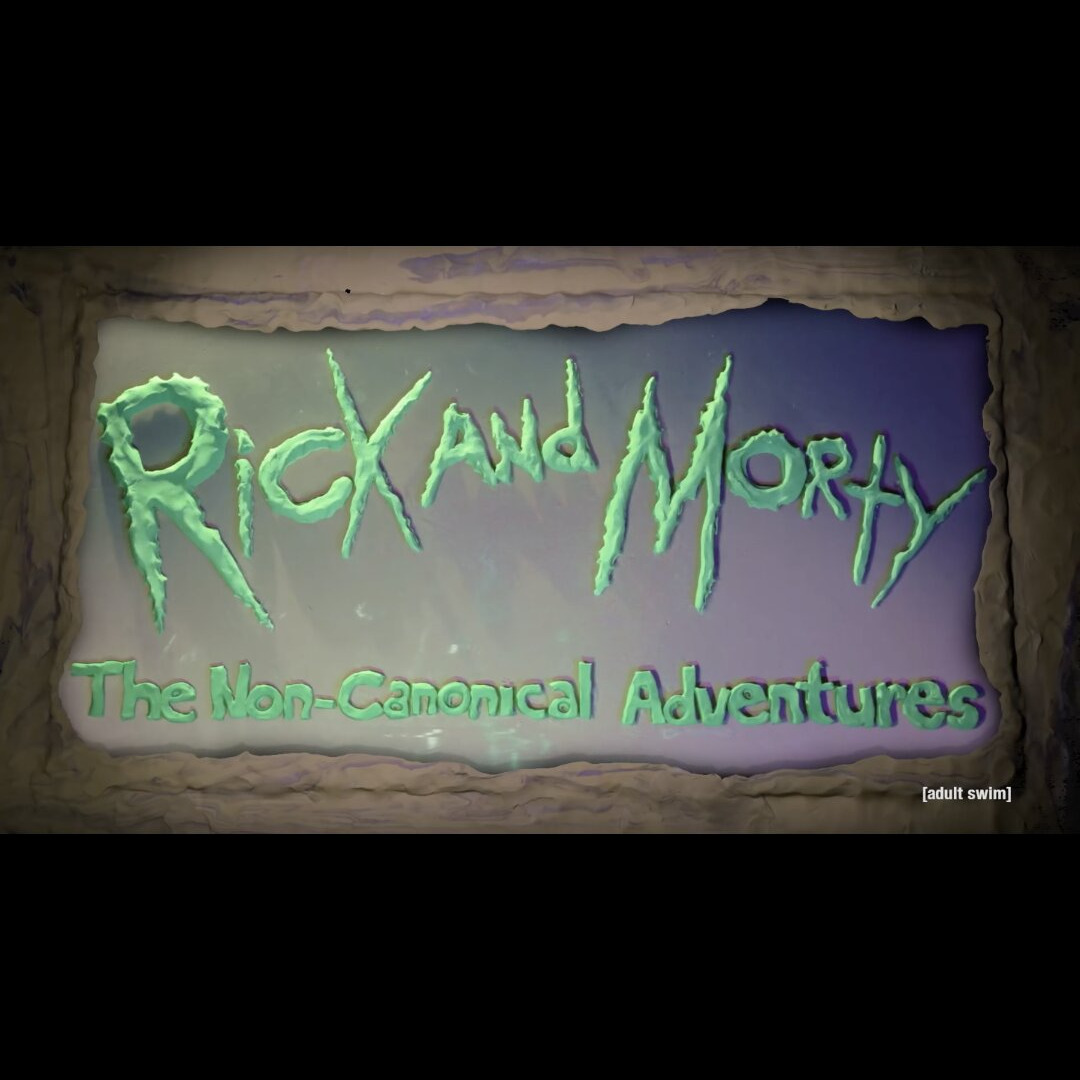 Show Rick and Morty: The Non-Canonical Adventures