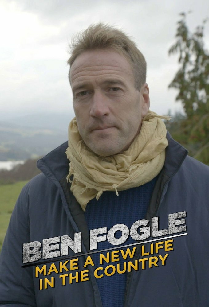 Сериал Ben Fogle: Make a New Life in the Country