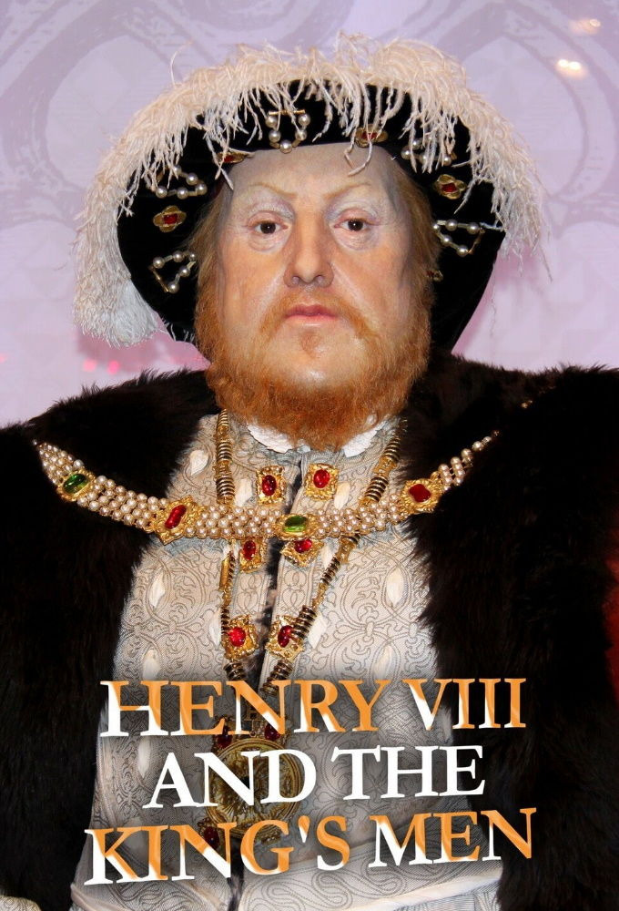 Сериал Короля делает свита: Генрих VIII и его окружение