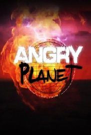 Сериал Angry Planet