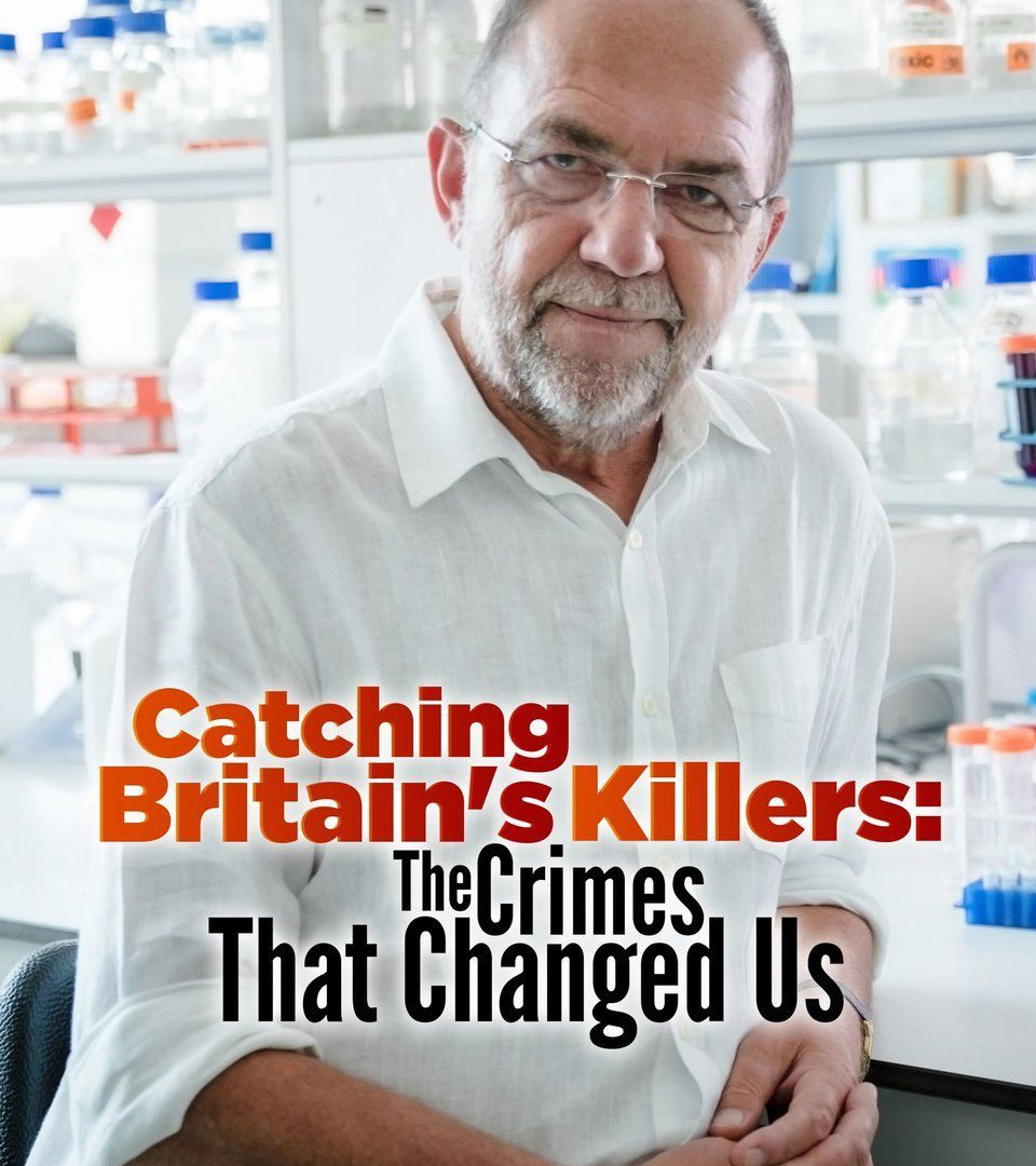 Show Catching Britain's Killers: The Crimes That Changed Us