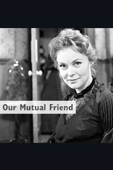 Сериал Our Mutual Friend (1958)
