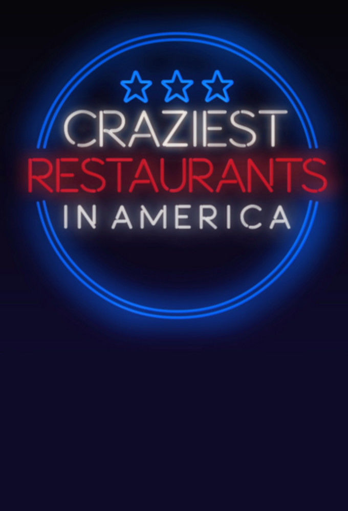 Сериал Craziest Restaurants in America