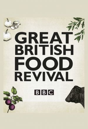 Сериал Great British Food Revival