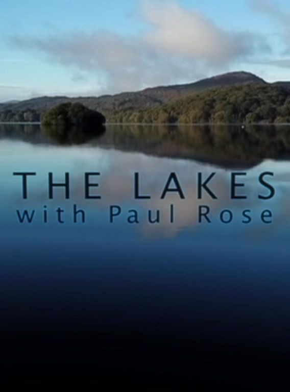 Сериал The Lakes with Paul Rose