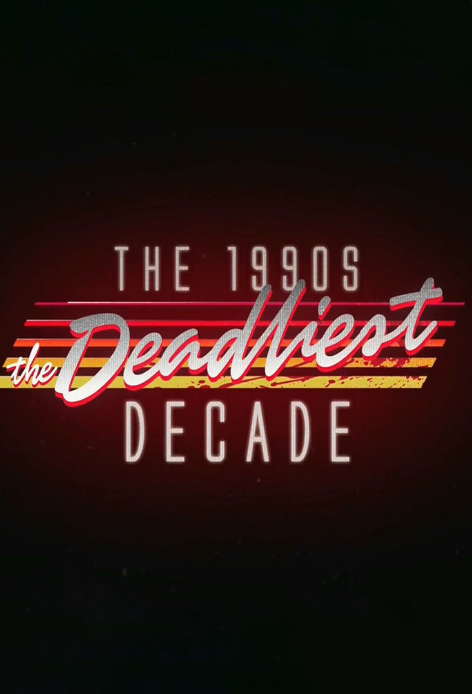 Сериал The 1990s: The Deadliest Decade