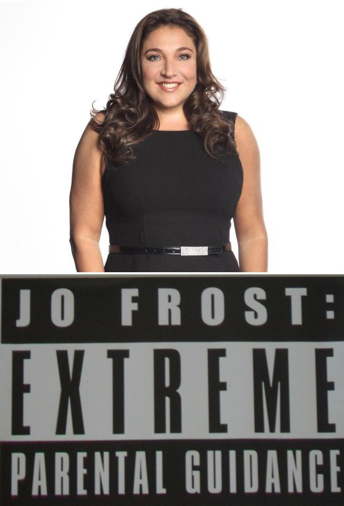 Show Jo Frost: Extreme Parental Guidance